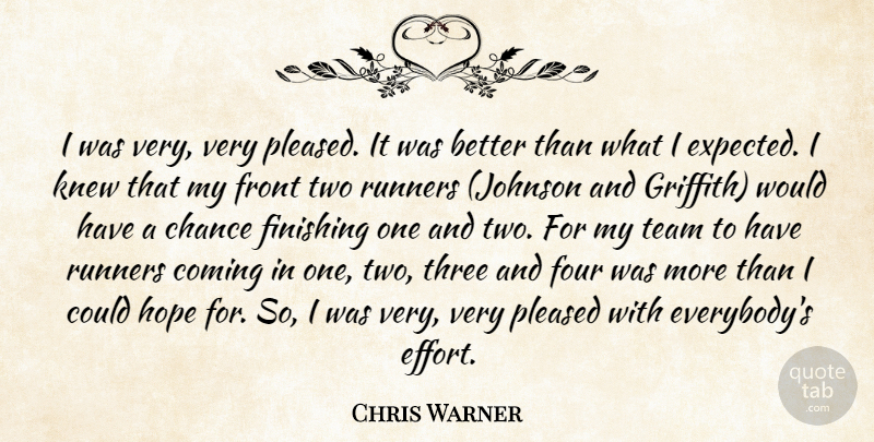Chris Warner Quote About Chance, Coming, Finishing, Four, Front: I Was Very Very Pleased...