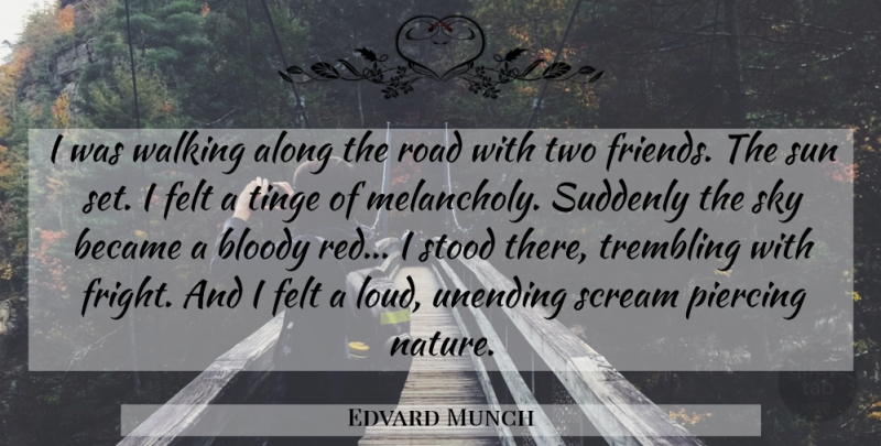 Edvard Munch Quote About Fear, Sky, Two Friends: I Was Walking Along The...