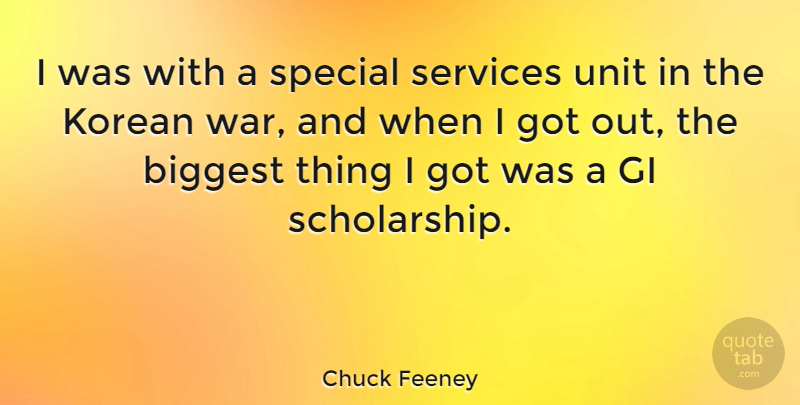 Chuck Feeney Quote About Korean, Services, Unit, War: I Was With A Special...