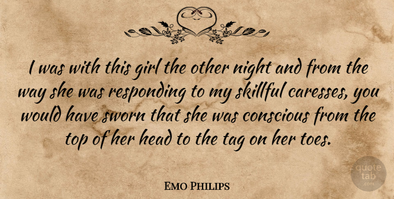 Emo Philips Quote About Funny, Girl, Humor: I Was With This Girl...