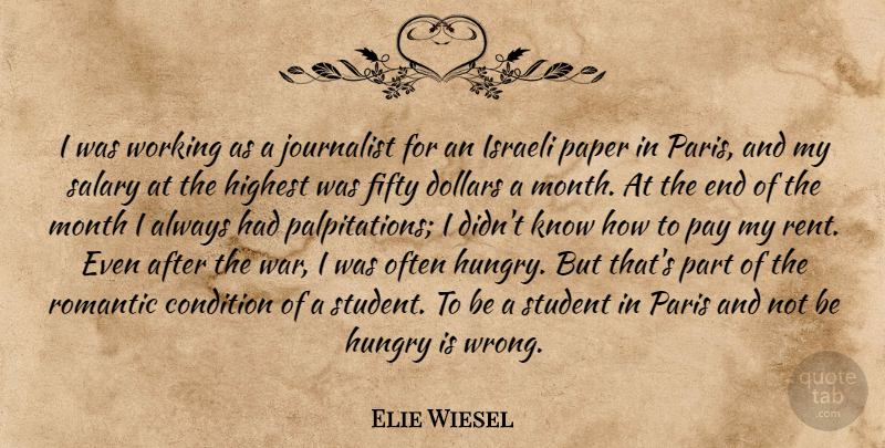 Elie Wiesel Quote About War, Paris, Dollars: I Was Working As A...