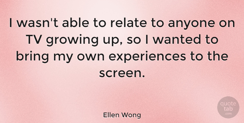 Ellen Wong Quote About Relate, Tv: I Wasnt Able To Relate...