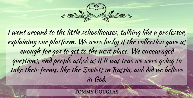 Tommy Douglas Quote About Believe, Russia, Talking: I Went Around To The...