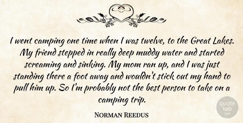 Norman Reedus Quote About Best, Camping, Deep, Foot, Friend: I Went Camping One Time...