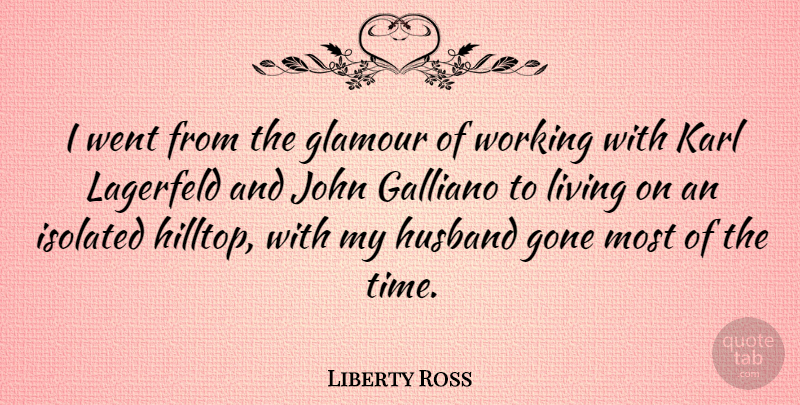 Liberty Ross Quote About Husband, Gone, Glamour: I Went From The Glamour...