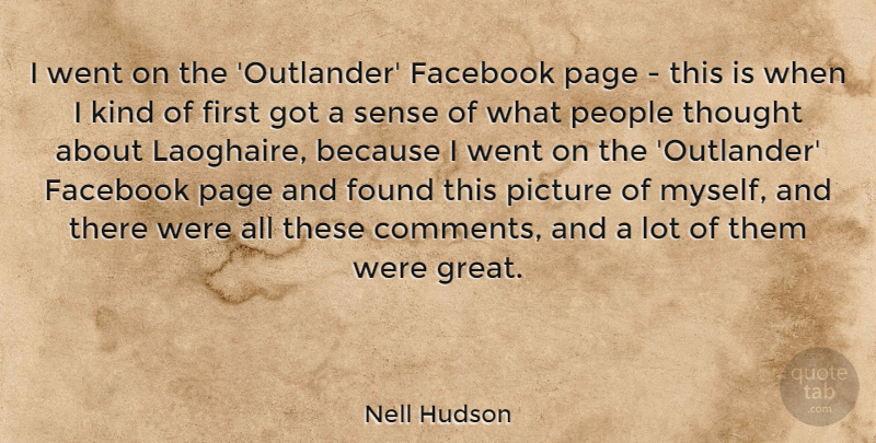 Nell Hudson Quote About Facebook, Found, Great, People: I Went On The Outlander...