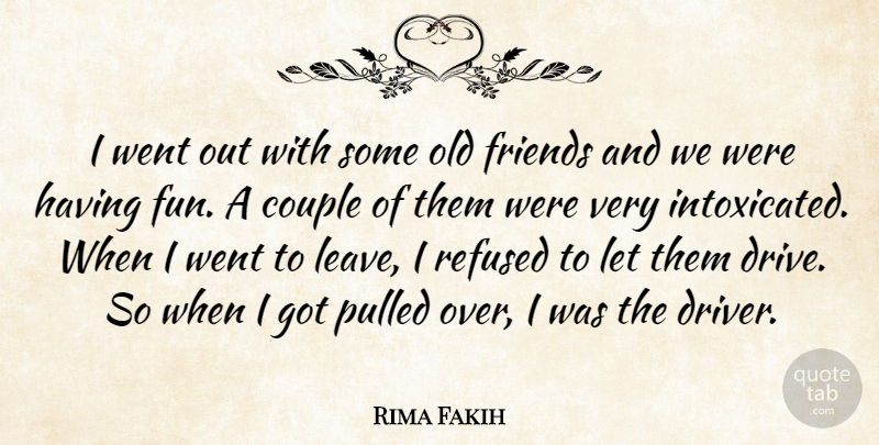 Rima Fakih Quote About Fun, Couple, Old Friends: I Went Out With Some...