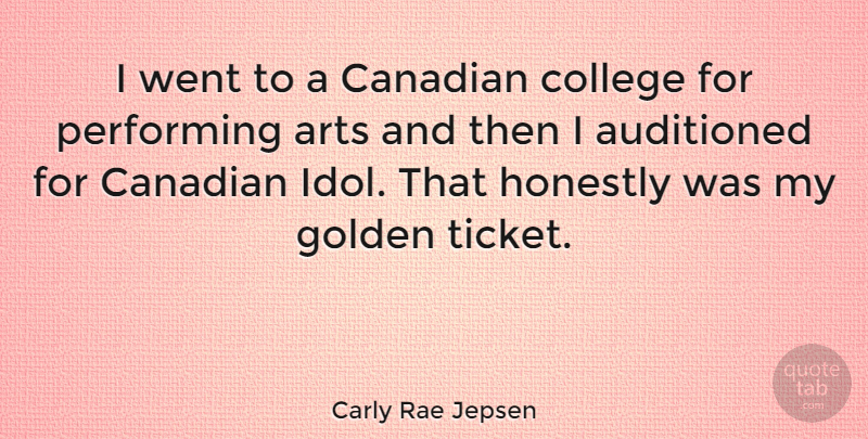 Carly Rae Jepsen Quote About Art, College, Idols: I Went To A Canadian...