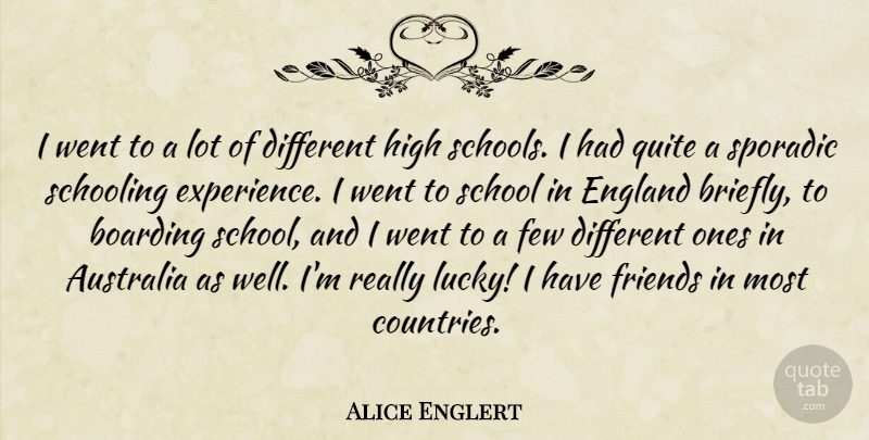 Alice Englert Quote About Country, School, Australia: I Went To A Lot...
