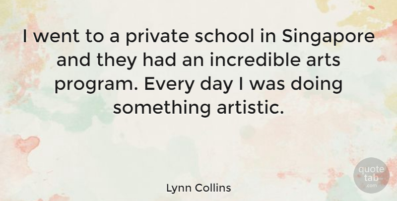 Lynn Collins Quote About Art, School, Incredibles: I Went To A Private...