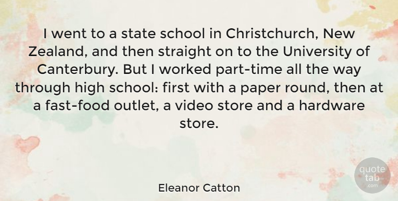 Eleanor Catton Quote About Hardware, Paper, School, State, Store: I Went To A State...