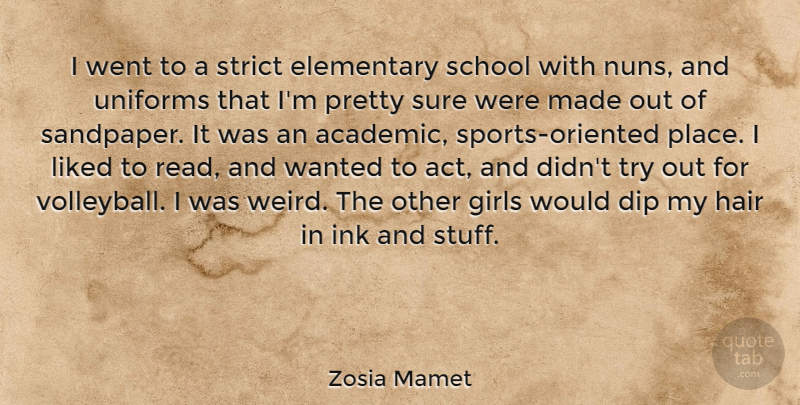 Zosia Mamet Quote About Girl, Sports, Volleyball: I Went To A Strict...