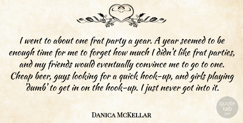 Danica McKellar Quote About Girl, Party, Beer: I Went To About One...
