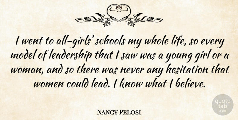 Nancy Pelosi Quote About Girl, Believe, School: I Went To All Girls...