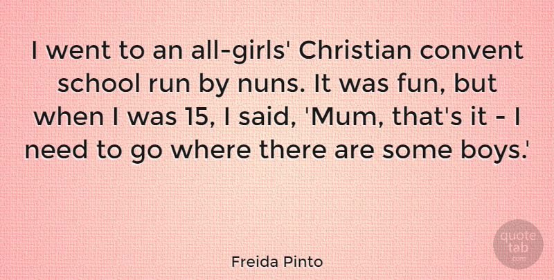 Freida Pinto Quote About Girl, Christian, Running: I Went To An All...