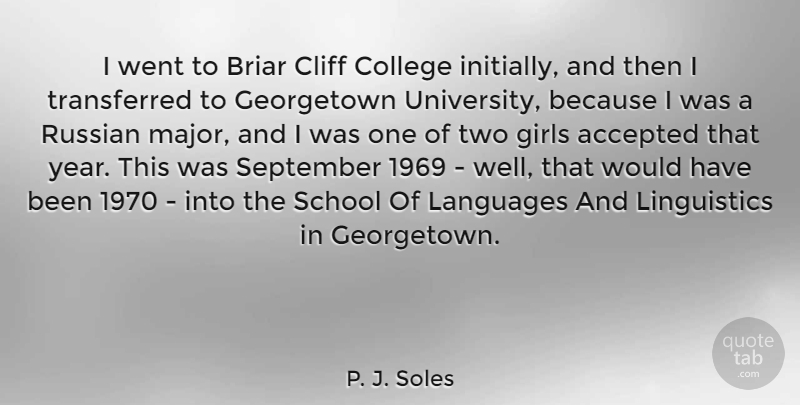 P. J. Soles Quote About Accepted, Cliff, Girls, Languages, Russian: I Went To Briar Cliff...