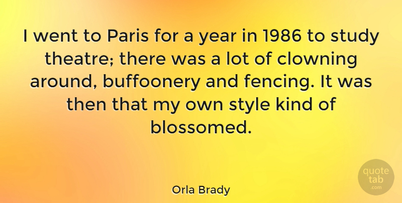 Orla Brady Quote About Clowning, Paris, Year: I Went To Paris For...