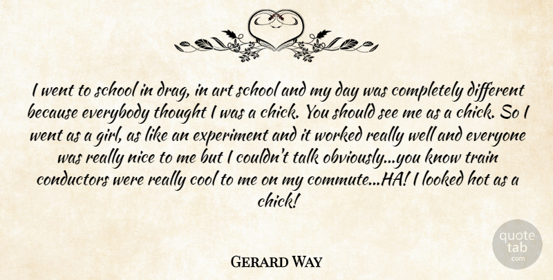 Gerard Way Quote About Girl, Art, Nice: I Went To School In...