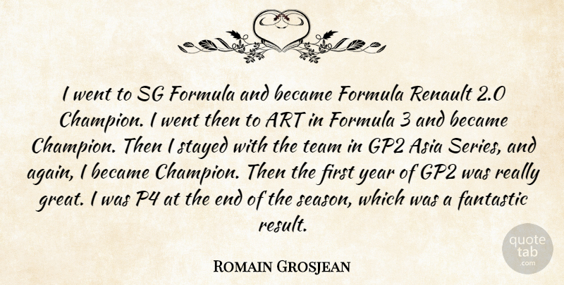 Romain Grosjean Quote About Art, Asia, Became, Fantastic, Formula: I Went To Sg Formula...