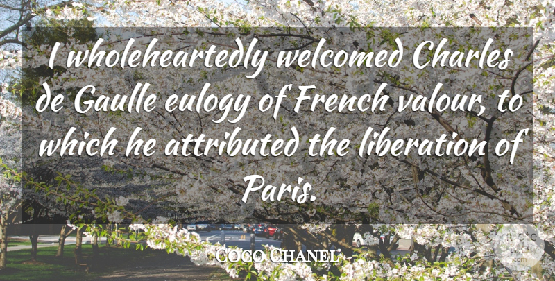 Coco Chanel Quote About Paris, Eulogy, Liberation: I Wholeheartedly Welcomed Charles De...