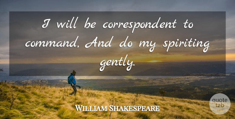 William Shakespeare Quote About Memorable, Gonzalo From Tempest, Command: I Will Be Correspondent To...