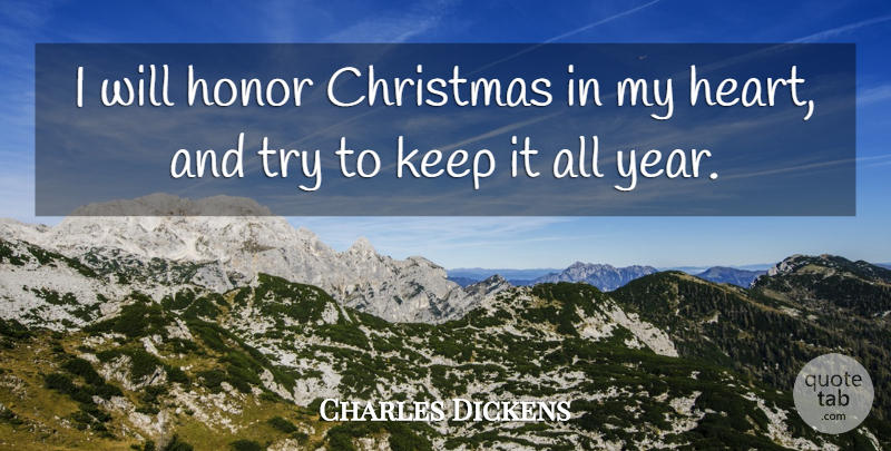 Charles Dickens Quote About Christmas, Honor: I Will Honor Christmas In...