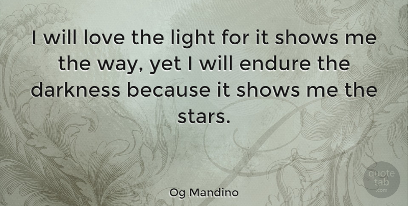 Og Mandino Quote About Inspirational, Positive, Stars: I Will Love The Light...