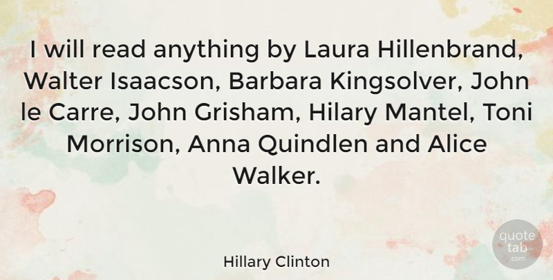 Hillary Clinton Quote About Anna, Barbara, Hilary, Laura: I Will Read Anything By...