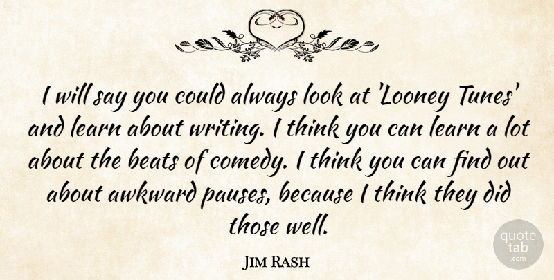 Jim Rash Quote About Beats: I Will Say You Could...
