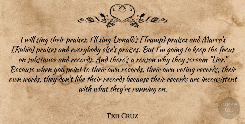 Ted Cruz Quote About Running, Liars, Voting: I Will Sing Their Praises...