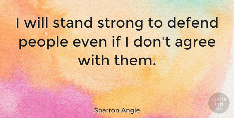 Sharron Angle Quote About Defend, People: I Will Stand Strong To...