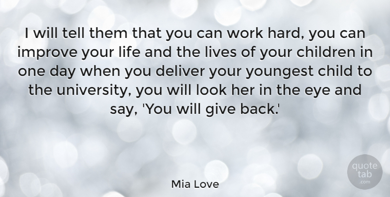 Mia Love Quote About Children, Deliver, Improve, Life, Lives: I Will Tell Them That...