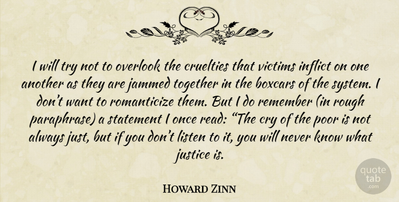 Howard Zinn Quote About Justice, Trying, Together: I Will Try Not To...
