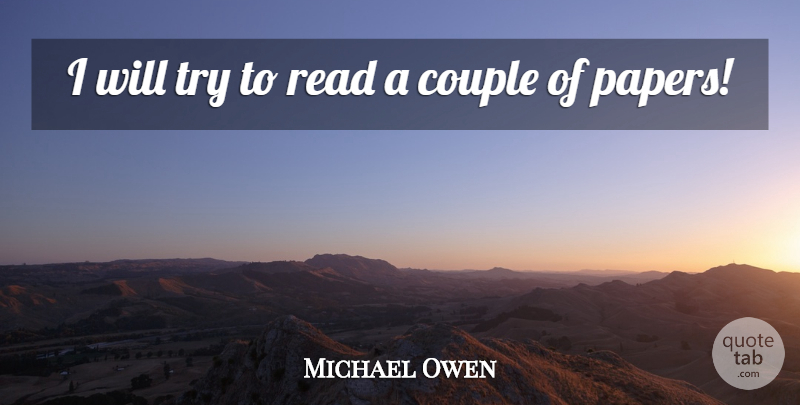 Michael Owen Quote About Couple: I Will Try To Read...