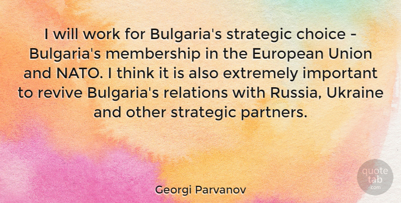 Georgi Parvanov Quote About Thinking, Russia, Ukraine: I Will Work For Bulgarias...