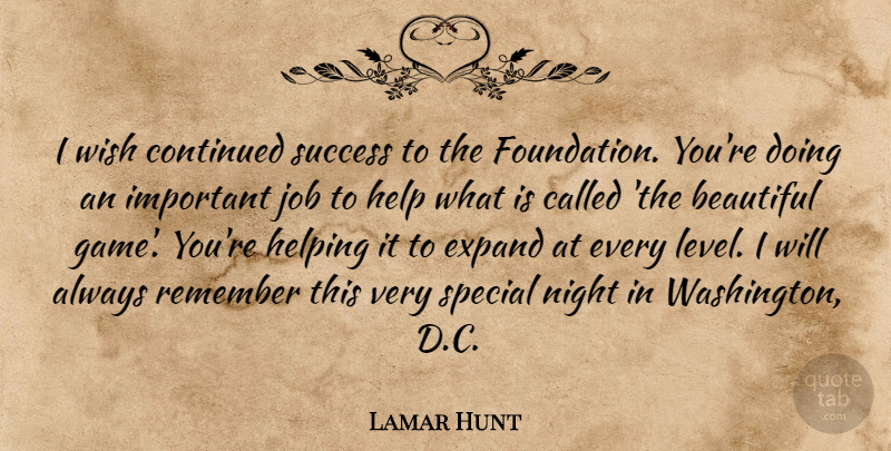 Lamar Hunt Quote About Beautiful, Jobs, Night: I Wish Continued Success To...