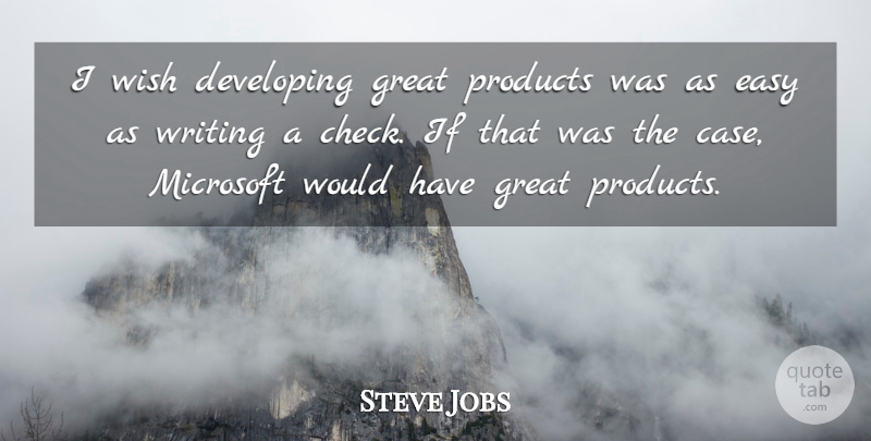Steve Jobs Quote About Writing, Wish, Microsoft: I Wish Developing Great Products...