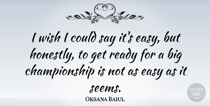 Oksana Baiul Quote About Wish, Championship, Easy: I Wish I Could Say...