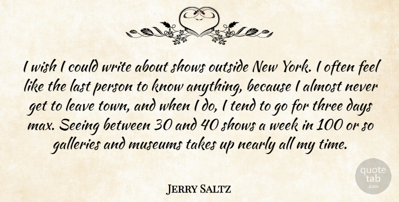 Jerry Saltz Quote About New York, Writing, Museums: I Wish I Could Write...