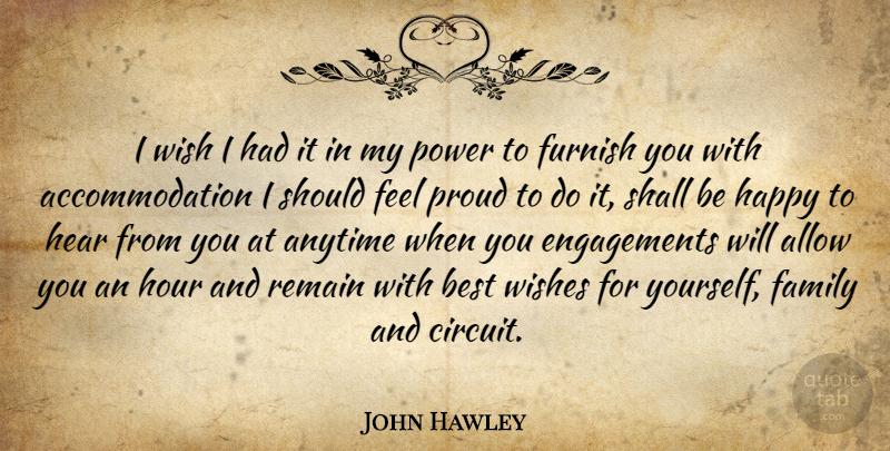 John Hawley Quote About Allow, American Athlete, Anytime, Best, Family: I Wish I Had It...