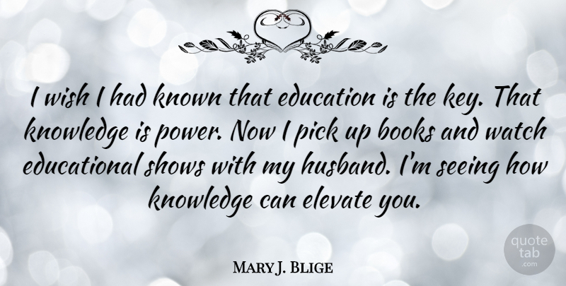 Mary J. Blige Quote About Husband, Educational, Book: I Wish I Had Known...