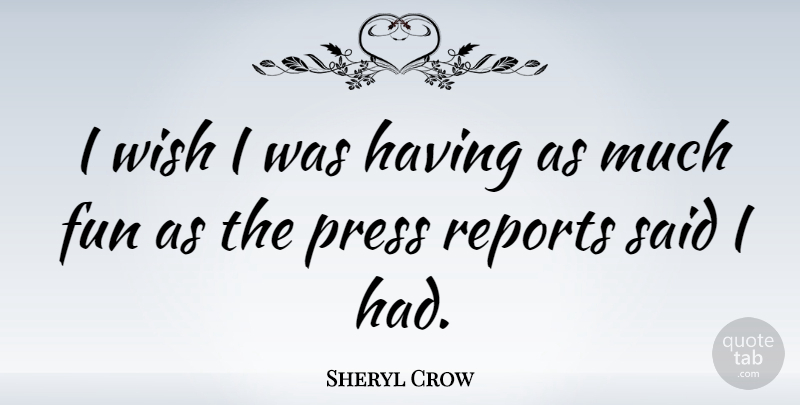 Sheryl Crow Quote About American Musician, Reports: I Wish I Was Having...