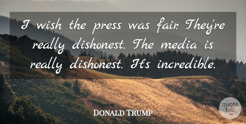 Donald Trump Quote About Media, Wish, Incredibles: I Wish The Press Was...