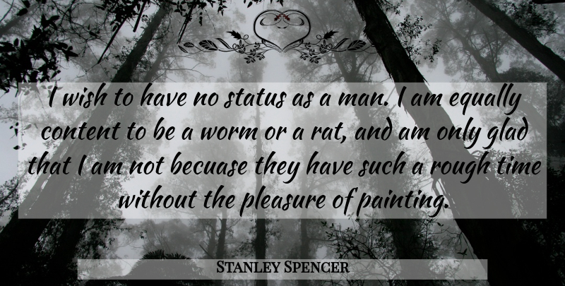 Stanley Spencer Quote About Men, Wish, Rats: I Wish To Have No...