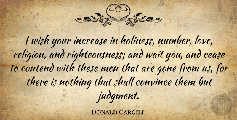 Donald Cargill Quote About Men, Numbers, Waiting: I Wish Your Increase In...