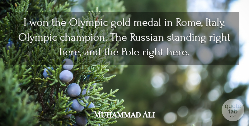 Muhammad Ali Quote About Rome, Champion, Gold: I Won The Olympic Gold...