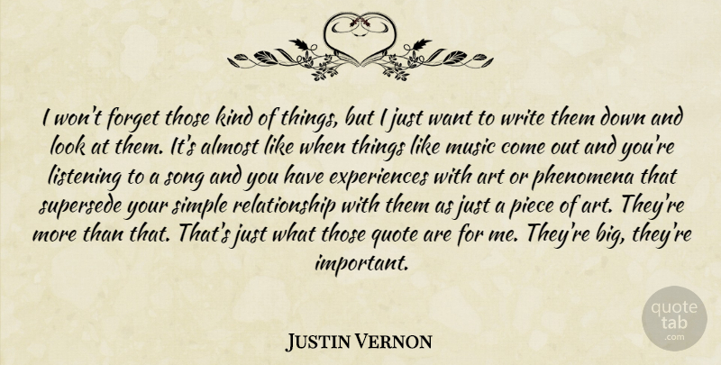 Justin Vernon Quote About Song, Art, Writing: I Wont Forget Those Kind...