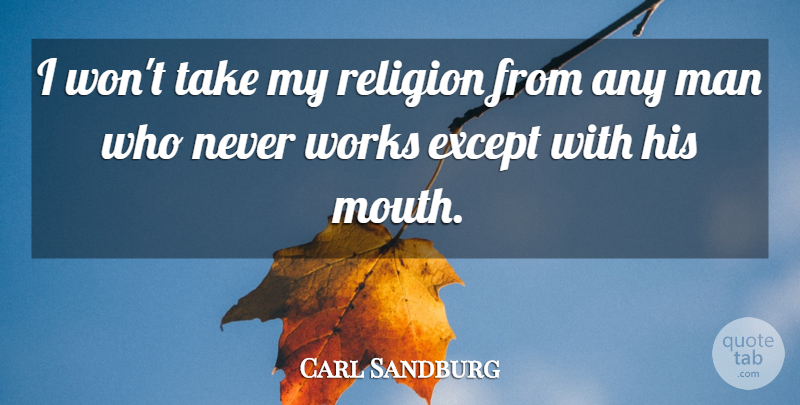 Carl Sandburg Quote About Religious, Men, Religion: I Wont Take My Religion...