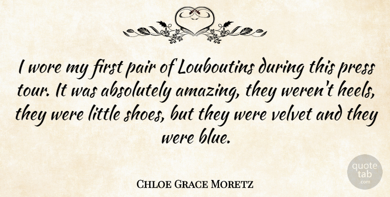 Chloe Grace Moretz Quote About Blue, Shoes, Louboutins: I Wore My First Pair...