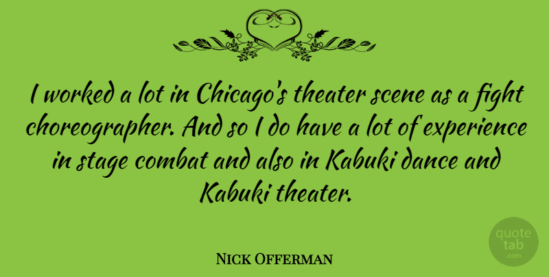 Nick Offerman Quote About Fighting, Chicago, Scene: I Worked A Lot In...